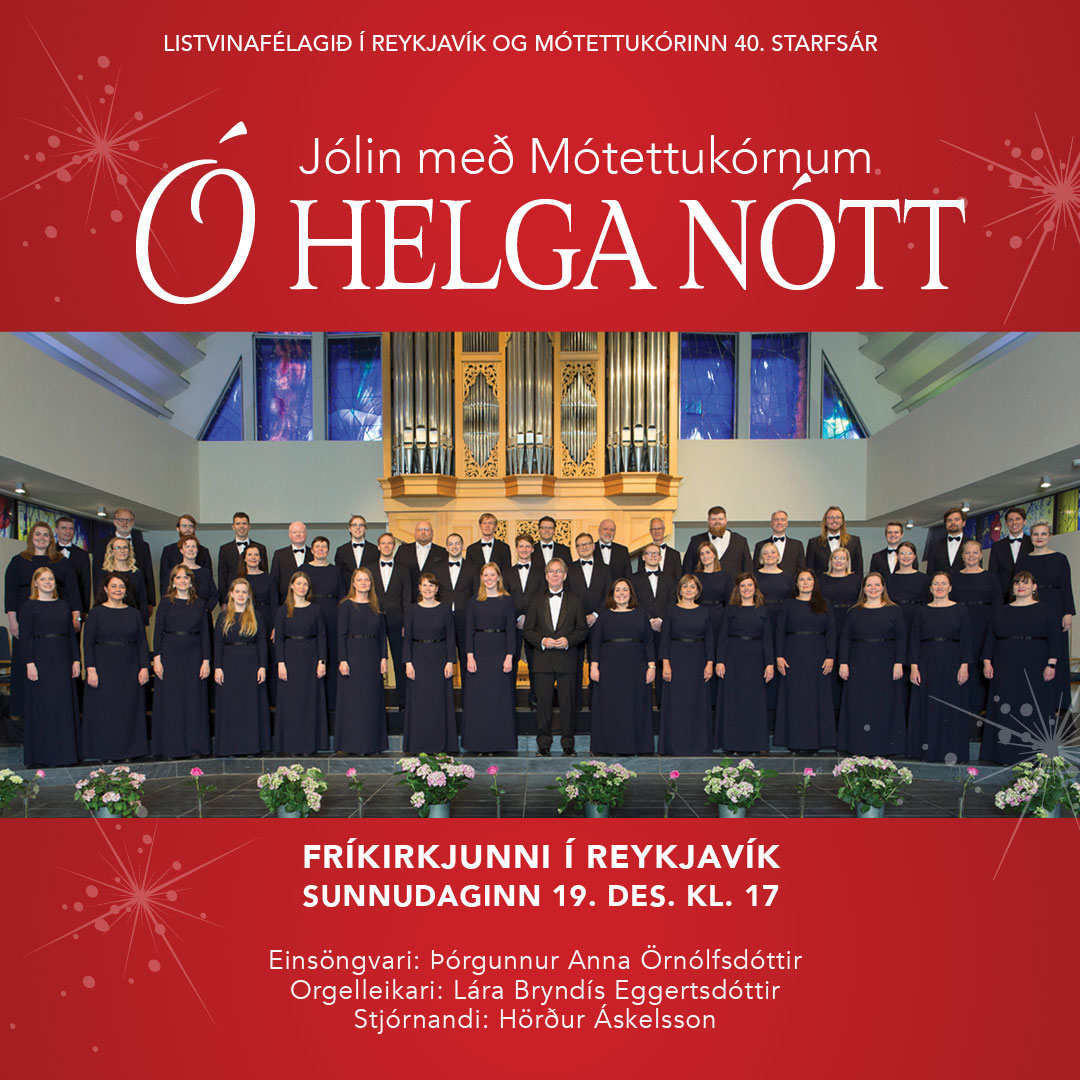 Ó, HELGA NÓTT - JÓLIN MEÐ MÓTETTUKÓRNUM Í FRÍKIRKJUNNI Í REYKJAVÍK SUNNUDAGINN 19. DESEMBER KL. 17